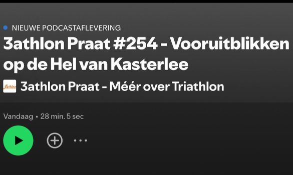 3athlon Praat 254 Podcast - Hel van Kasterlee special